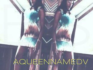 AQUEENNAMEDV