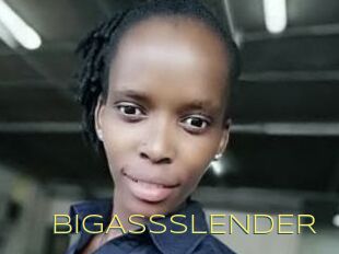 BIGASSSLENDER