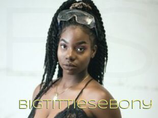 Bigtittiesebony