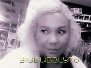 Bigbubbly76