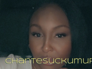 Chantesuckumup