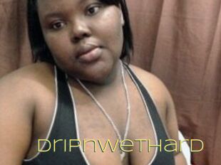 DripnWetHard