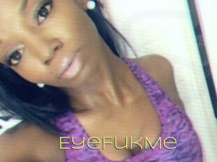EyeFukMe