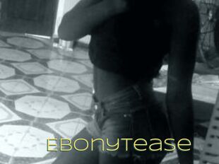 Ebonytease