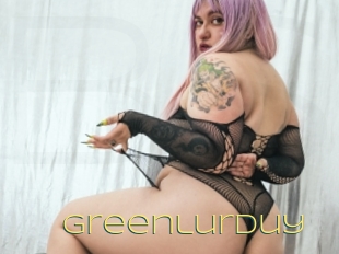 Greenlurduy
