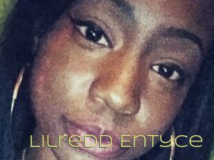 Lilredd_Entyce