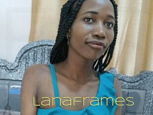 Lanaframes