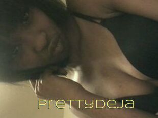 PrettyDeja