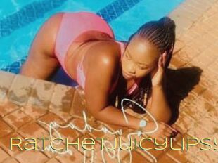 Ratchetjuicylipsy