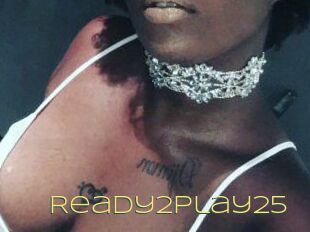 Ready2Play25