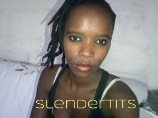 Slendertits