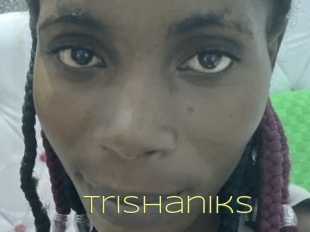 Trishaniks