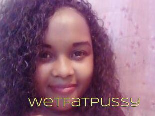 WetFatPussy