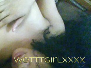 WetttgirlXxxx